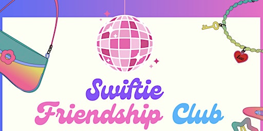 Imagem principal do evento Swiftie Friendship Club  (Dates: 4/18 - 6/6)