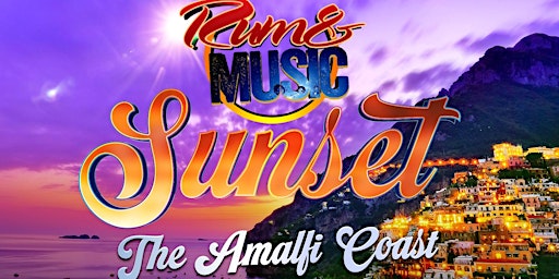 Imagem principal do evento Rum and Music | SUNSET "The Amalfi Coast"