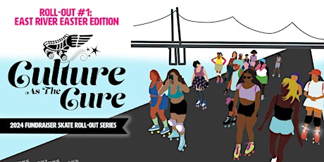 Culture As The Cure: Fundraiser Skate Roll-Out--East River Easter Edition