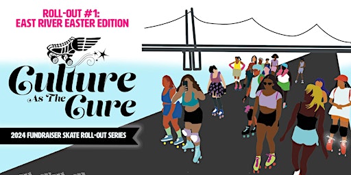 Imagem principal do evento Culture As The Cure: Fundraiser Skate Roll-Out--East River Easter Edition