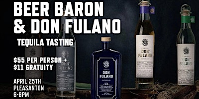 Image principale de Beer Baron & Don Fulano Distillery Tequila Tasting - Pleasanton