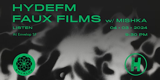 HydeFM - Faux Films w/ Mishka primary image
