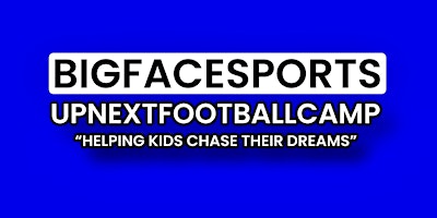 Imagem principal do evento Bigfacesports Presents UpNext Football Camp