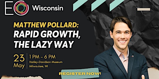 Imagem principal do evento EO Wisconsin Presents: Matthew Pollard - Rapid Growth Guy