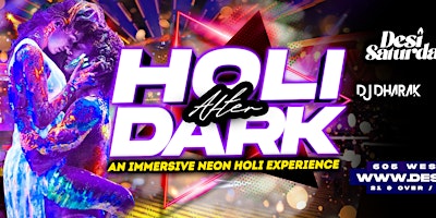 HOLI AFTER DARK : Desi Saturdays - Neon Glow Bollywood Party with Dj Dharak primary image