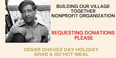 Cesar Chavez Grab & Go Meal for all who can’t afford or nowhere to go.