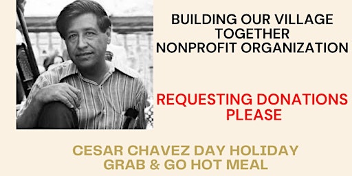 Imagem principal do evento Cesar Chavez Grab & Go Meal for all who can’t afford or nowhere to go.