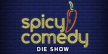 Spicy Comedy - Die Show primary image