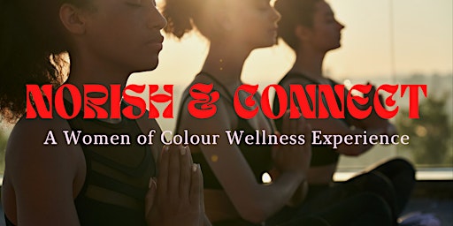 Imagem principal do evento Nourish and Connect: A Women of Colour Wellness Experience