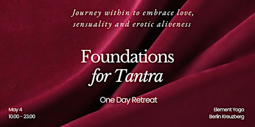 Hauptbild für Foundations for Tantra: embrace love, sensuality and erotic aliveness