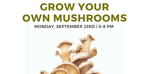Grow Your Own Mushrooms!