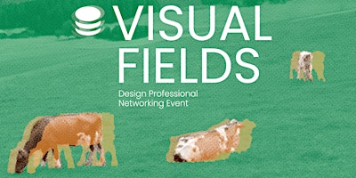 Hauptbild für Visual Fields · Design Professional Networking Event · 13. June