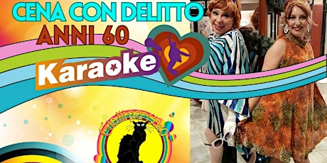 Copia di CENA CON DELITTO + KARAOKE ANNI 60