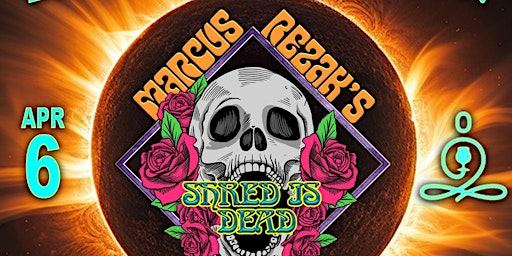 Immagine principale di Shred is Dead: a Grateful Dead Eclipse Weekend Party feat. Marcus Rezak 