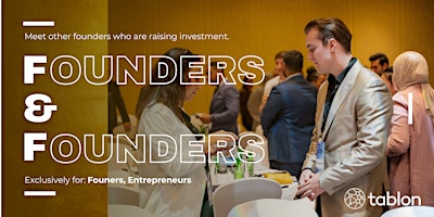 Founders & Founders | Quality Networking | And Fundraising primary image