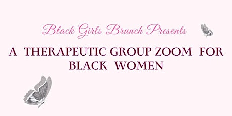 A  Therapeutic Group Zoom  for  Black  Women primary image