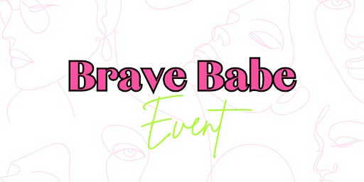 Primaire afbeelding van The Brave Babe Event