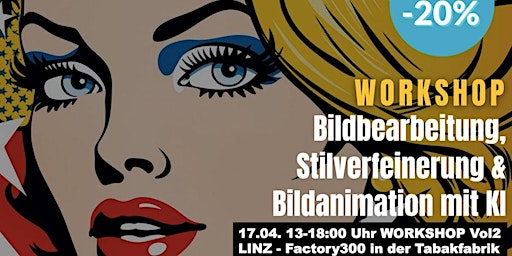 Imagem principal do evento WORKSHOP Vol2 "BILDBEARBEITUNG, STILVERFEINERUNG & BILDANIMATION mit KI"