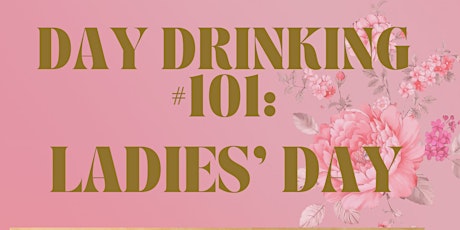 Day Drinking 101: Ladies' Day