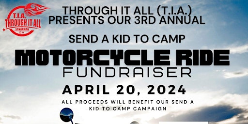 Primaire afbeelding van Through It All (T.I.A) Send A Kid To Camp Motorcycle Ride Fundraiser