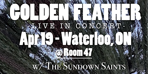 Imagem principal do evento Golden Feather with Sundown Saints at Room 47 in Waterloo