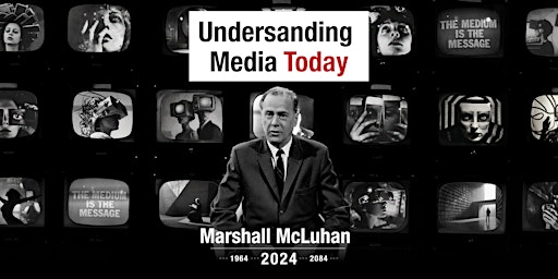 Understanding Media Today - Marshall McLuhan - Long Now London  primärbild