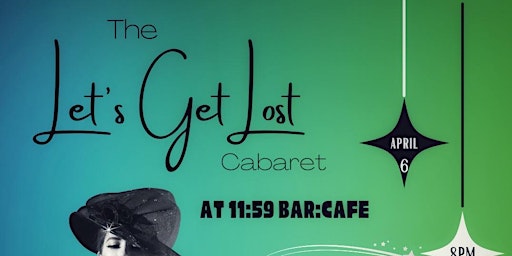 Imagem principal do evento Let's Get Lost Cabaret