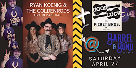 Ryan Koenig & the Goldenrods w/ The Picket Bros.