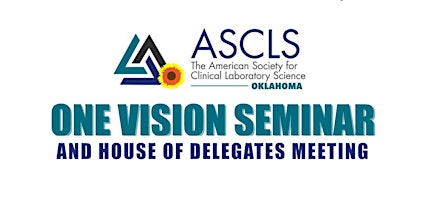 Primaire afbeelding van ASCLS-OK Spring Seminar and House of Delegates 2024