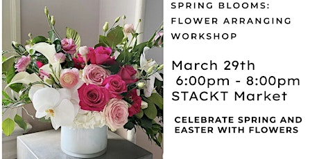 The Magic of Spring Blooms: Flower Arranging Workshop