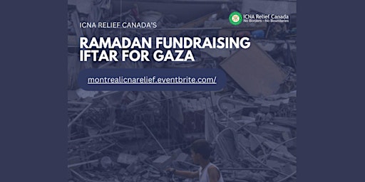 ICNA Relief Canada (Montreal) Ramadan Fundraising Grand Iftar for Gaza primary image