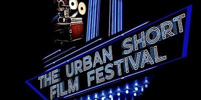 Imagem principal do evento The Urban Short Film Festival at The Pink Lion Event Center