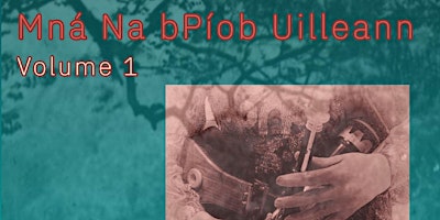 Hauptbild für Mná na bPíob Volume 1 (NPU) - Album Launch Concert