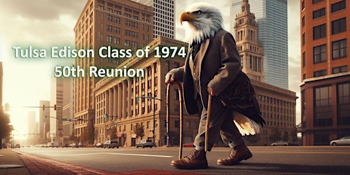 Hauptbild für Tulsa Edison Class of 1974 - 50th Reunion
