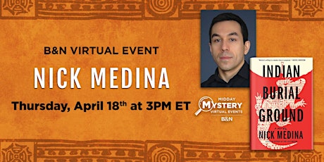 B&N Midday Mystery Virtually Presents: Nick Medina's INDIAN BURIAL GROUND!