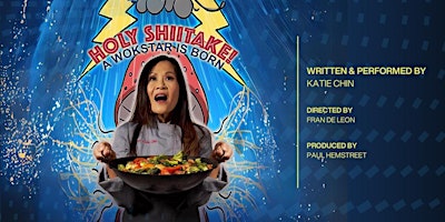 Imagem principal de Holy Shitake! A Wokstar is Born: A Solo Performance by Katie Chin