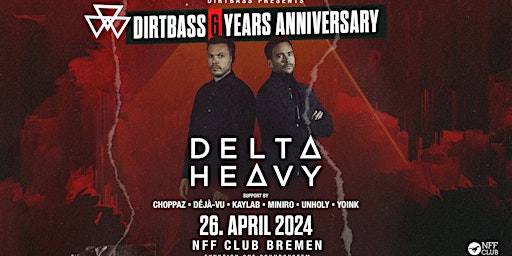 Dirtbass 6 Years Anniversary w/ DELTA HEAVY primary image