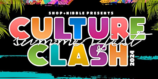 Primaire afbeelding van 2024 Culture Clash Summer Fest - Free Tickets