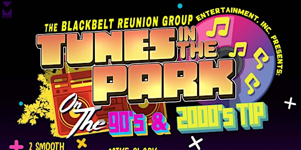 The BlackBelt Reunion Presents Tunes In the Park On The 90's and 2000's Tip