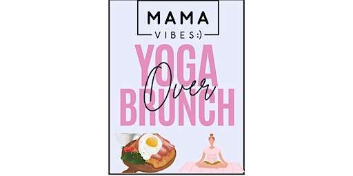 Imagem principal de MomsOnly Social Inc. PRESENTS Yoga Over Brunch