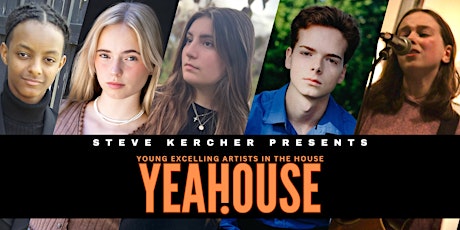 STEVE KERCHER PRESENTS YOUNG EXCELLING ARTISTS IN THE HOUSE (YEAHOUSE)