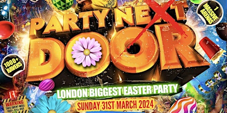 Party Next Door - London’s Biggest Easter Party