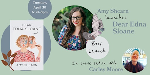 Amy Shearn launches "Dear Edna Sloane," in conversation with Carley Moore primary image
