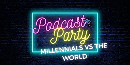 Imagem principal do evento Millennials Vs The World  Podcast Party Raleigh, NC