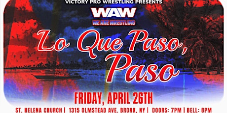 VPW Presents We Are Wrestling: Lo Que Paso, Paso