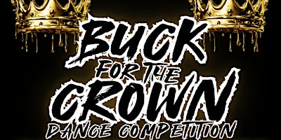 Primaire afbeelding van RMDC's Buck for the Crown Dance Competition