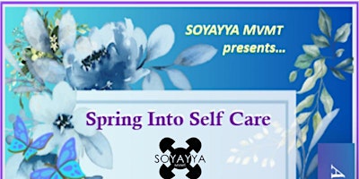 Imagem principal do evento Soyayya Movements presents.... Spring into Self Care