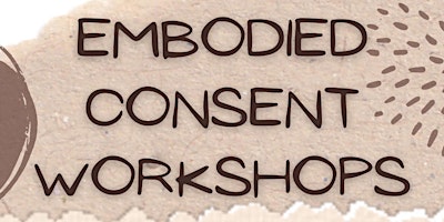 Primaire afbeelding van Embodied Consent Workshops