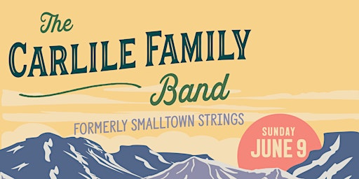 Imagem principal do evento The Carlile Family Band (formerly SmallTown Strings) Live!