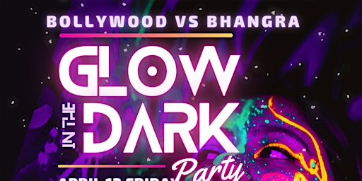 Primaire afbeelding van BOLLYWOOD VS BHANGRA HOLI GLOW IN THE DARK PARTY